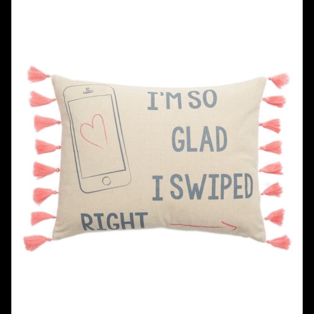 “I’m So Glad I Swiped Right” pillow